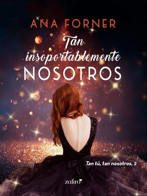 cover image of Tan insoportablemente nosotros. Tan tú, tan nosotros, 2